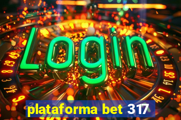 plataforma bet 317